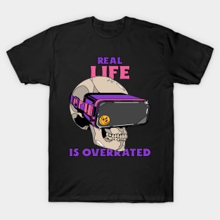 Real life is overrated; Gamer t-shirt T-Shirt